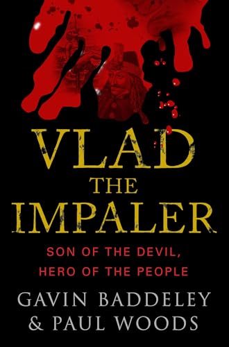 Vlad the Impaler: Son of the Devil, Hero of the People (Devil's Histories)