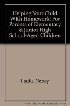 Paperback Helping Your Child With Homework: For Parents of Elementary & Junior High School-Aged Children Book