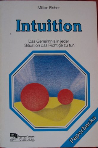 Preisvergleich Produktbild Intuition : d. Geheimnis, in jeder Situation d. Richtige zu tun.