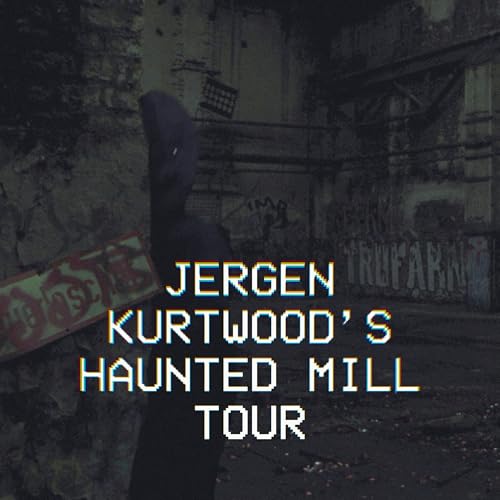 Jergen Kurtwood's Haunted Mill Tour