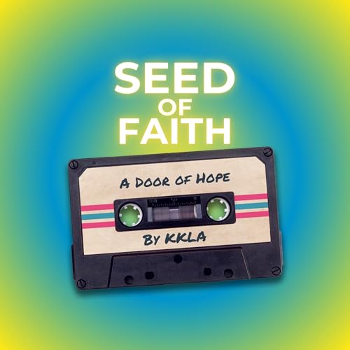 Seed of Faith: A Door of Hope