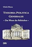  Theoria Politica Generalis: Das Wesen des Politischen