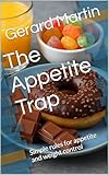 The Appetite Trap: Simple rules for appetite and weight control
