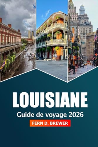Louisiane Guide de voyage 2026: Explorez les joyaux cachés, la cuisine, les monuments historiques et la culture vibrante de la Nouvelle-Orléans pour une aventure américaine