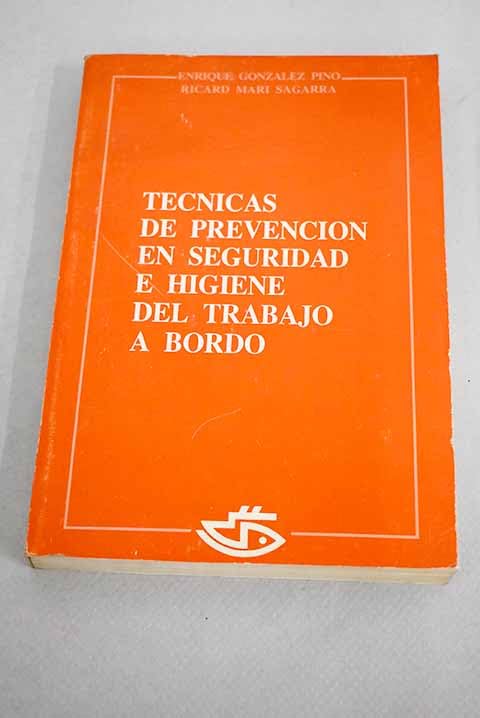 Técnicas de prevención en seguridad e higiene del trabajo a bordo