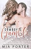 The Cowboy's Gamble: A Second Chance Romance (A Love So Sweet Novel Book 1)