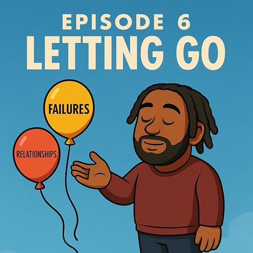 🎬 EPISODE 6 &mdash; Letting go!