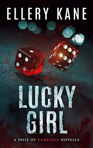 Lucky Girl: A Dose of Darkness Novella (Doctors of Darkness Book 5)