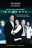 Dans Les Coulisses D'Enquete: Les Repotages Qui Ont Mene a la Commission Charbonneau 2764412436 Book Cover