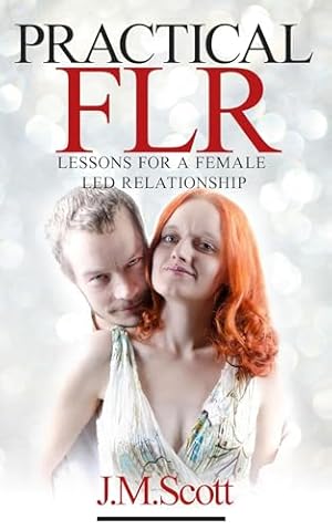 Practical FLR: Lessons For A Female Led Relationship