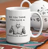 Hospitalist Pharmacist Infectious Disease Tasse – So you think you have a penicillin allergy – Allergist intensivist asp Geschenktasse (425 ml, weiß)