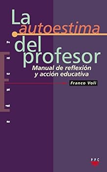 Paperback La autoestima del profesor: Manual de reflexión y acción educativa [Spanish] Book