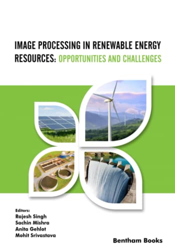 Compare Textbook Prices for Image Processing in Renewable Energy Resources: Opportunities and Challenges ISBN 9789815039016 by Singh, Rajesh,Mishra, Sachin,Gehlot, Anita,Srivastava, Mohit