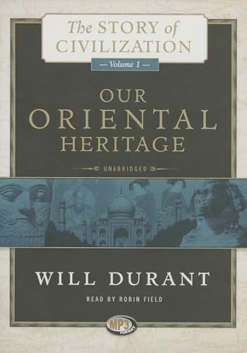 Our Oriental Heritage: The Story of Civilization, Volume 1 (The Story of Civilization series)