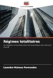 Régimes totalitaires: La négation et la destruction de la politique chez Hannah Arendt (French Edition)