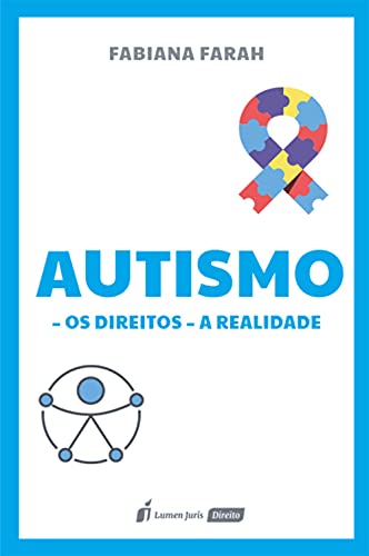 Autismo: Os Direitos - A Realidade - Farah, Fabiana