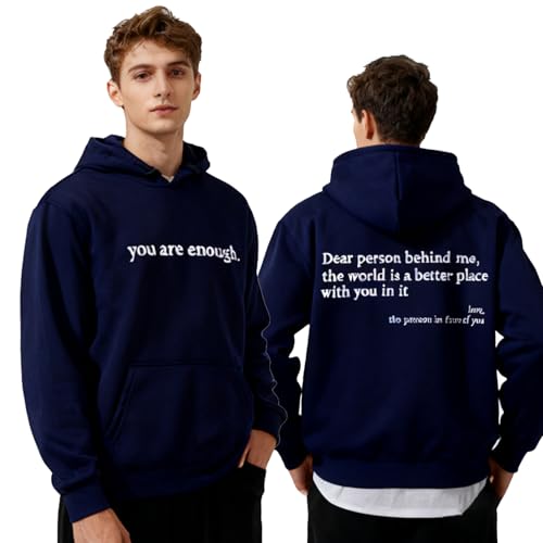 GXJIXf Dear Person Behind Me Hoodie You are Enough Sweatshirt Mental Health Hoodie Fleece Lining for Women & Men (Navy Blue XL)