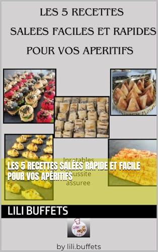 Les 5 recettes salées rapide et facile pour vos apéritifs (French Edition)
