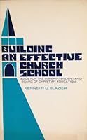 Building an Effective Church School: Guide for the Superintendent and Board of Christian Education 0817007083 Book Cover