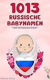 1013 Russische Babynamen – Das Vornamenlexikon für beliebte Jungen und Mädchen Namen, in Russland – Finde den passenden Vornamen, für dein Baby!