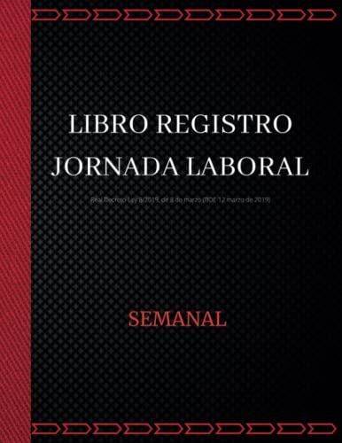 Libro Registro de Jornada Laboral- Semanal: Para registrar horarios, turnos, pausas, horas convenidas, horas extraordinarias y firmas de empleados, ... 112 páginas tamaño folio papel 90 g/m² Libro Registro de Jornada Laboral- Semanal: Para registrar horarios, turnos, pausas, horas convenidas, horas extraordinarias y firmas de empleados, ... 112 páginas tamaño folio papel 90 g/m²