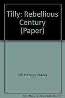 The rebellious century, 1830-1930 0674749553 Book Cover