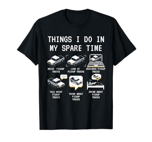 Things I Do in My Spare Time Funny Pickup Truck Driver Retro T-Shirt