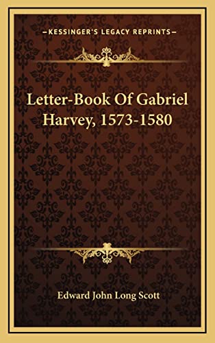 Letter-Book Of Gabriel Harvey, 1573-1580