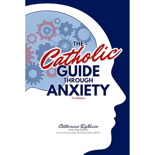 The Catholic Guide Through Anxiety Audiolibro Por Catherine DiNuzzo arte de portada