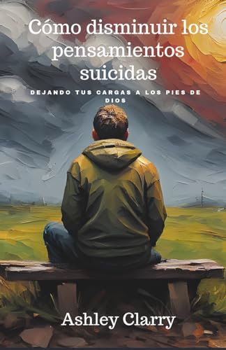 Imagen de Cómo disminuir los pensamientos suicidas:: Rompe el ciclo de la desesperación y recupera el control de tu vida