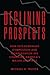 Declining Prospects: How Extraordinary Competition and Compensation Are Changing America's Major Law Firms