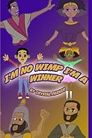 I'm No Wimp, I'm A Winner 1984137034 Book Cover