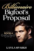Billionaire Bigfoot's Proposal B08BDSDL82 Book Cover