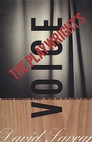 The Playwright's Voice: American Dramatists on Memory, Writing and the Politics of Culture