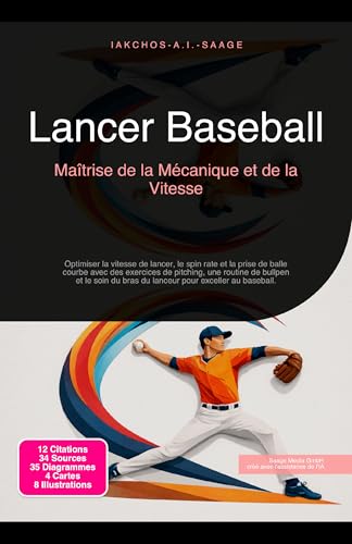 Lancer Baseball: Maîtrise de la Mécanique et de la Vitesse (French Edition)