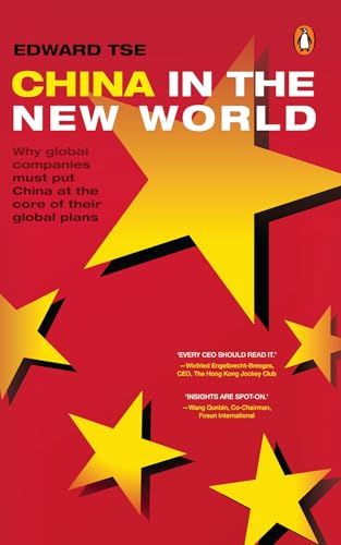 China in the New World: Why global companies must put China at the core of their global plans
