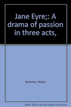 Hardcover Jane Eyre : A drama of passion in three acts, Book