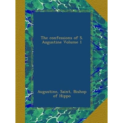 The confessions of S. Augustine Volume 1