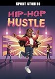 Raintree Hip-Hop Hustle (Sport Stories).