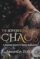 Chaos: A Hidden Identity Mafia Romance (The Sovereigns Series) 1966868065 Book Cover