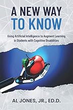 A New Way to Know: Using Artificial Intelligence to Augment Learning in Students with Cognitive Disabilities