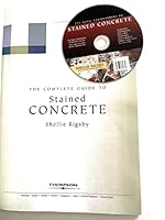 The Complete Guide to Stained Concrete 0759393702 Book Cover