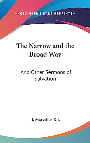 The Narrow and the Broad Way: And Other Sermons of Salvation