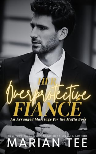 Her Overprotective Fiance (An Arranged Marriage for the Mafia Boss Book 4) (English Edition)