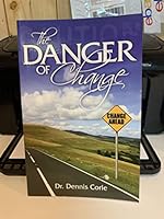 The Danger of Change 1932744428 Book Cover