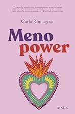 Menopower: Claves de nutrición, movimiento y emociones para vivir la menopausia en plenitud y bienestar (Autoconocimiento)