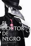  El doctor de negro (Un retrato del doctor de la peste nº 4)