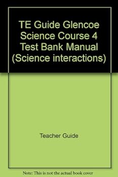 Paperback TE Guide Glencoe Science Course 4 Test Bank Manual (Science interactions) Book
