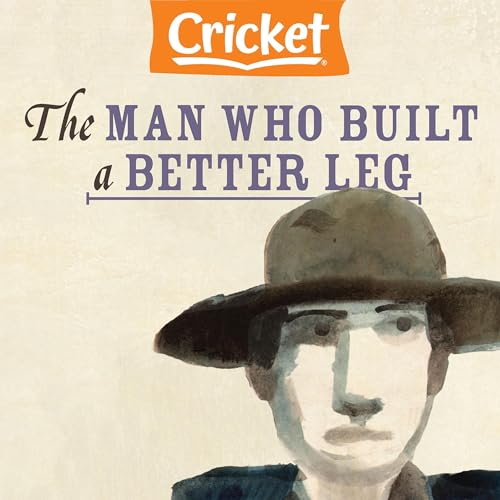 The Man Who Built a Better Leg by Tracy Vonder Brink episode artwork