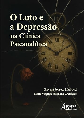 O Luto e a Depressão na Clínica Psicanalítica (Portuguese Edition)